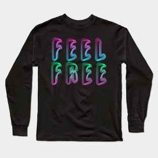 Feel Free Long Sleeve T-Shirt